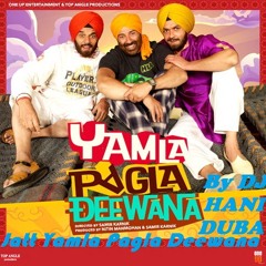 Jatt Yamla pagla deewana - Yamla Pagla Deewana -DJ HANI