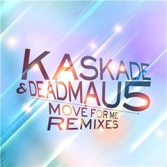 Kaskade & deadmau5 - Move For Me (beatsNpieces Remix)