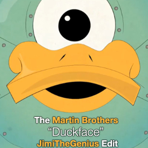 The Martin Brothers “Duckface” (JTG Edit)