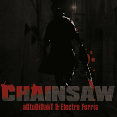 AUtOdiDakT & Electro Ferris - Chainsaw (The Mastertrons Remix)(TRAK018)