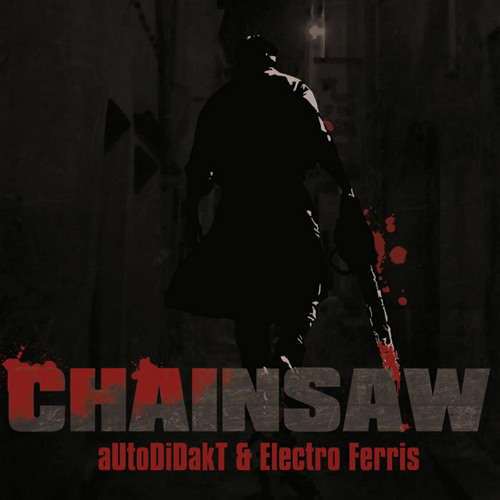 AUtOdiDakT & Electro Ferris - Chainsaw (The Mastertrons Remix)(TRAK018)