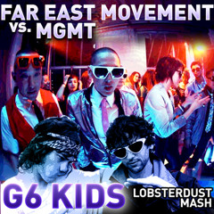 Lobsterdust - G6 Kids (Far East Movement vs. MGMT mashup)