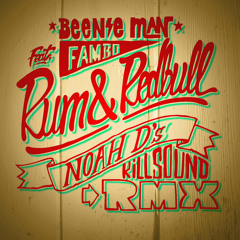 Beenie Man Ft. Fambo - Rum & Redbull (Noah D Killsound Rmx)