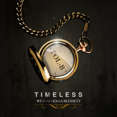 TIMELESS Feat. Algebra Blessett