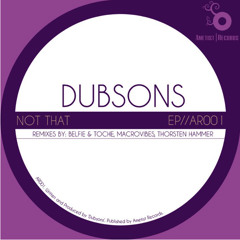 Dubsons - Not That (Belfie&Toche UND Macrovibes Remix)