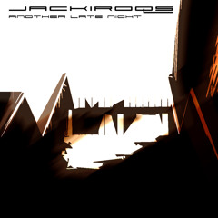 Jackiroqs - Another Late Night (Original Mix)  CLIP