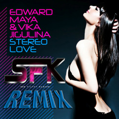 Edward Maya & Vika Jigulina ft. SFK - Stereo Love (So Filthy Klean Remix)