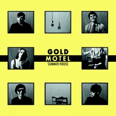 Gold Motel- Summer House- Stealing The Moonlight