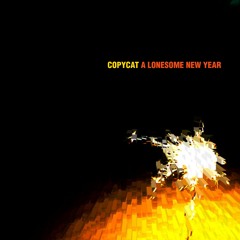Copycat - A Lonesome New Year