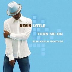 Kevin Lyttle - Turn Me On (Elie Khalil Bootleg)