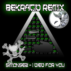 Simonsez - I Died For You (Bekracid Remix)