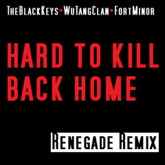 Hard To Kill Back Home (The Black Keys+ Wu-Tang Clan+ Fort Minor)
