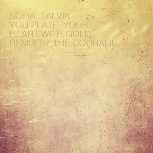 You Plate Your Heart With Gold
