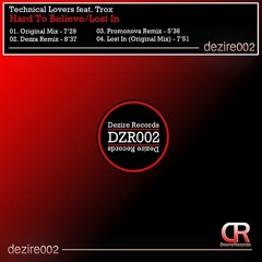 TECHNICAL LOVERS feat TROX Hard To Believe Original Mix
