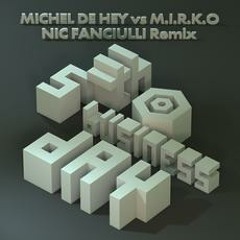 Michel de Hey & M.I.R.K.O. - 5th business day (Nic Fanciulli remix) - Quartz records