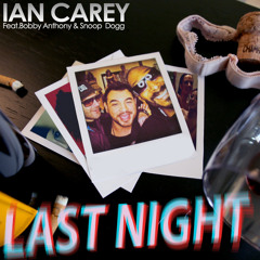 Ian Carey feat. Bobby Anthony & Snoop Dogg - Last Night (Radio Edit)