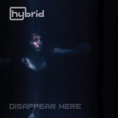 Hybrid - Disappear Here (Hybrid Sound System Remix)