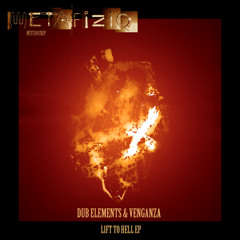 MTFZ007DEP DUB ELEMENTS & VENGANZA - Lift To Hell 'EP