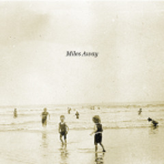 Miles Away