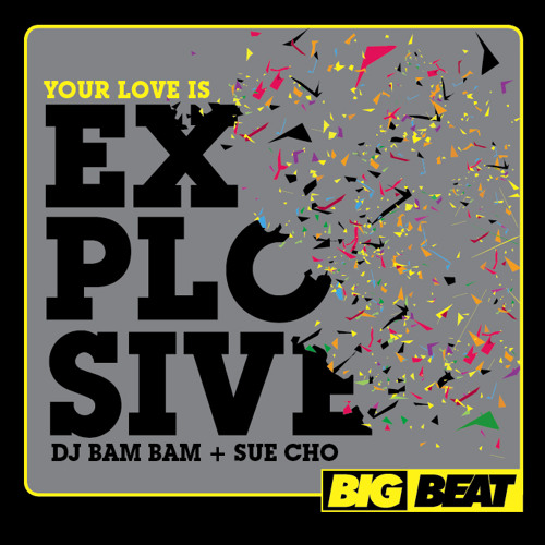 DJ Bam Bam feat. Sue Cho 'Your Love Is Explosive' (Extended Mix)