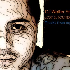 DJ Walter Estrada - Lost & Found Episode 3