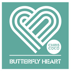Chris Coco - Butterfly Heart DJ Mix