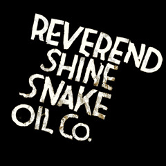 Revierend shine snake oil