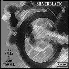 Silverblack - Steve Kelly & Andy Towell