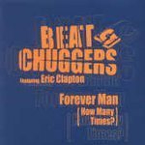 Beatchuggers feat. Eric Clapton - Forever man (How many times) (Original edit)