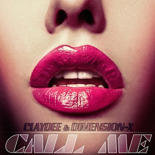 Claydee & Dimension-x - Call me