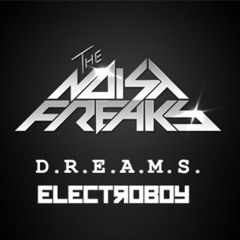 The Noisy Freaks - D.R.E.A.M (Electroboy RMX)