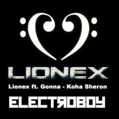 Lionex ft. Gonna - Koha Sheron (Electroboy RMX)