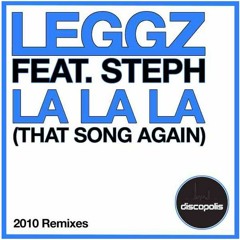 01 - Leggz ft Stephanie - LaLaLa (That Song Again) [Str8jackets 2010 Rework]