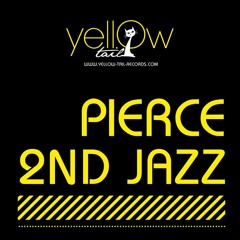 PIERCE - 2nd Jazz (Original Mix) ::: YELLOW TAIL