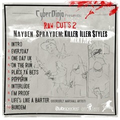 Cyber Ninja Presents - Nayben Spraydem - Killer Iller Styles - Raw Cuts 2 Mixtape