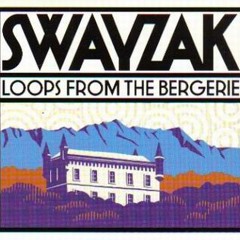 Swayzak -  Keep It Coming -  "Loops from the bergerie" K7