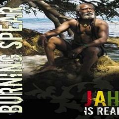05-burning spear-jah is real