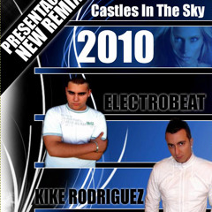 Electrobeat & Kike Rodriguez - Castles In The Sky 2010- (Ian Van Dahl)