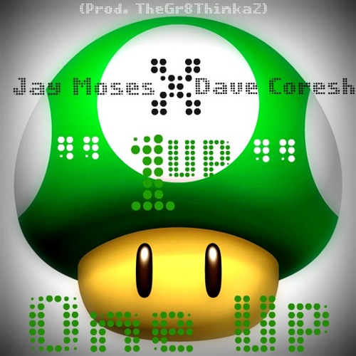 @_JayMoses f. @DaveCoresh- One Up
