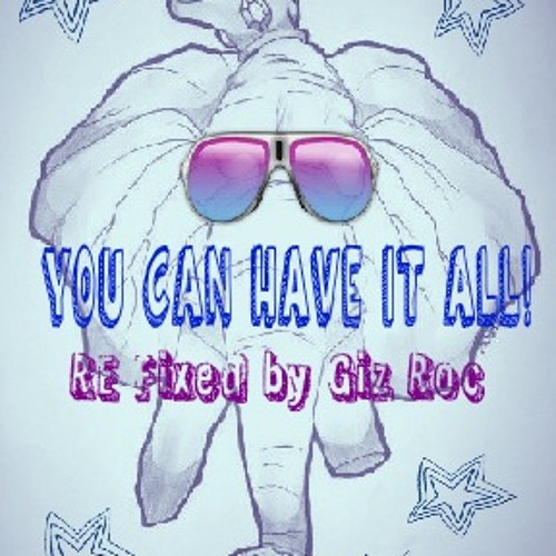 You can have it all(giz-roc version)