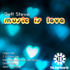 Daft Steve - Music Is Love (2 B Groove Mix) - This Beat Records