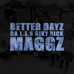 Better Dayz (feat. Maggz)