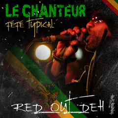 FEFE TYPICAL - Le chanteur [RED OUT DEH]