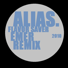 ALIAS - FLAVOR SAVER(EMER REMIX)