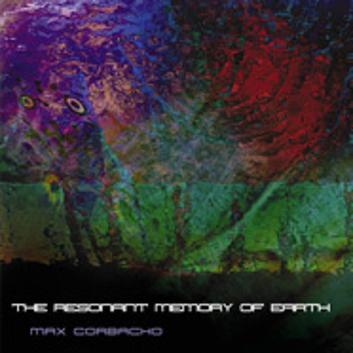 Max Corbacho - The Resonant Memory of Earth (medley excerpt)