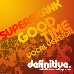 Superskank - Good Times (Vocal Mix)