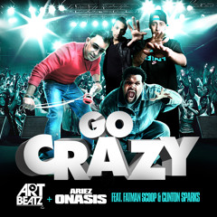 Ariez Onasis ft. Fatman Scoop & Clinton Sparks "Go Crazy" (Dirty)