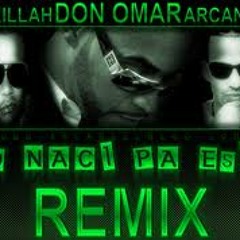 Don Omar Ft Arcangel & NP Killah - Yo Naci Pa Esto (Official Remix) (Www.FlowHoT.NeT)