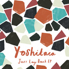 Yoshitaca_Just Lay Back (Jun Akimoto & Ittetsu Remix)
