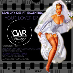 Sean Jay Dee feat. Excentric - Your Lover (Sidney Charles' Old School Dub) cut